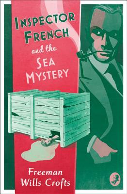 Inspector French and the Sea Mystery (Inspector French Mystery) by Freeman Wills Crofts