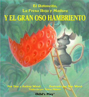 Y El Gran Oso Hambriento by Audrey Wood