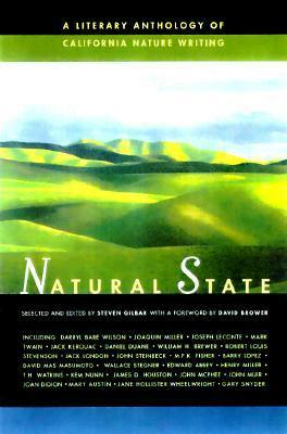 Natural State: A Literary Anthology of California Nature Writing by Steven Gilbar