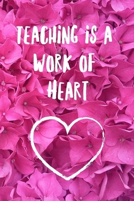 Teaching is a Work of Heart: Valentines gifts for teachers-Shopping List - Daily or Weekly for Work, School, and Personal Shopping Organization - 6 by Newprint Publishing