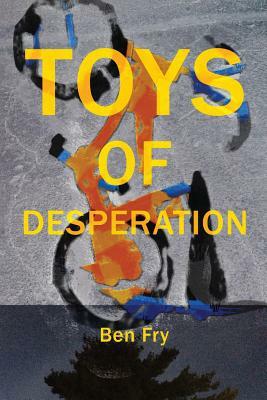 Toys of Desperation by Ben Fry