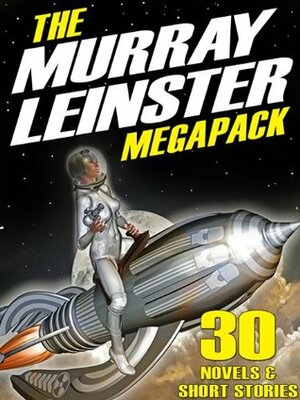 The Murray Leinster Megapack by Murray Leinster