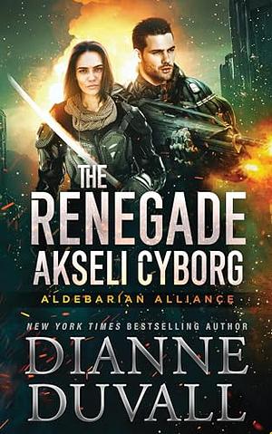 The Renegade Akseli Cyborg by Dianne Duvall