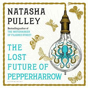 The Lost Future of Pepperharrow by Natasha Pulley