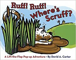 Ruff! Ruff! Where's Scruff? by David A. Carter, Sarah Weeks