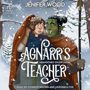 Agnarr's Teacher by Jenifer Wood