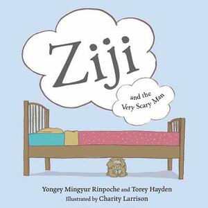 Ziji and the Very Scary Man by Torey Hayden, Yongey Mingyur Rinpoche