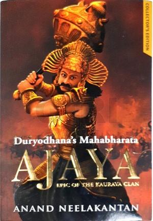  Ajaya: Duryodhana's Mahabharata: Epic of the Kaurava Clan by Anand Neelakantan