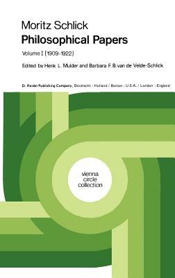 Moritz Schlick Philosophical Papers: Volume 1: (1909-1922) by Moritz Schlick