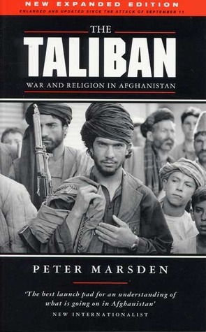 The Taliban: War and Religion in Afghanistan by Peter Marsden