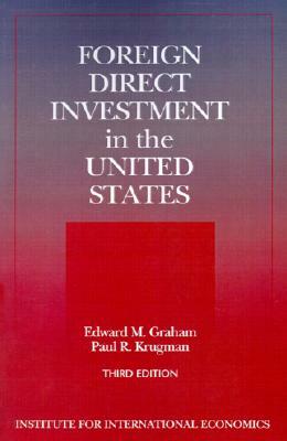 Foreign Direct Investment in the United States by Edward Graham, Theodore Moran, Lindsay Oldenski
