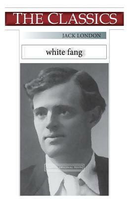 Jack London, White Fang by Jack London