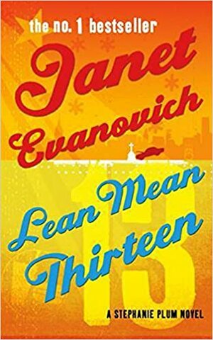 Lean Mean Thirteen by Janet Evanovich