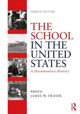 The School in the United States: A Documentary History by 