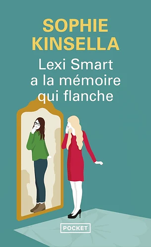 Lexi Smart a la mémoire qui flanche by Sophie Kinsella