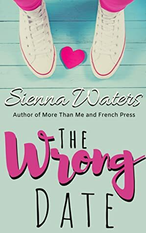 The Wrong Date by Sienna Waters