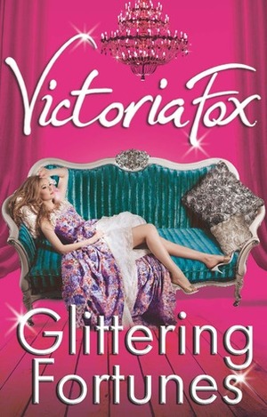 Glittering Fortunes by Victoria Fox