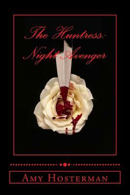 The Huntress: Night Avenger by Amy L. Hosterman
