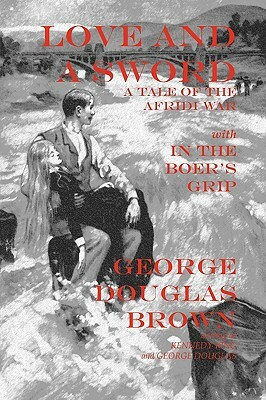 Love and a Sword by George Douglas Brown