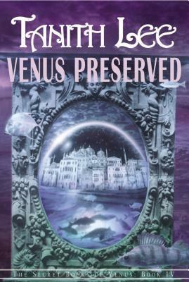 Venus Preserved by Tanith Lee