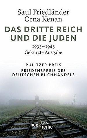 Das Dritte Reich und die Juden: 1933-1945. Gekürzte Ausgabe by Saul Friedländer, Saul Friedländer, Orna Kenan