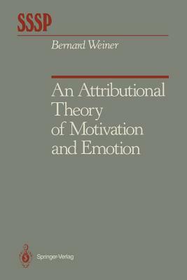 An Attributional Theory of Motivation and Emotion by Bernard Weiner