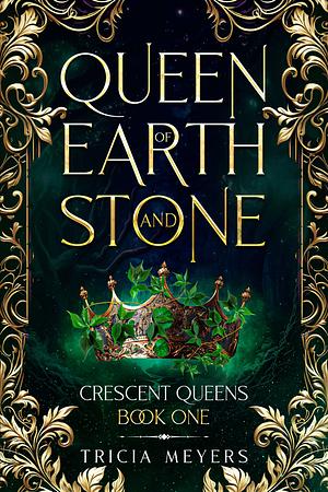Queen of Earth and Stone  by Tricia Meyers