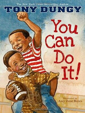 You Can Do It! by Amy June Bates, Tony Dungy