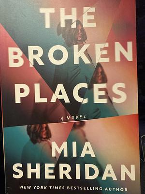 The Broken Places by Mia Sheridan