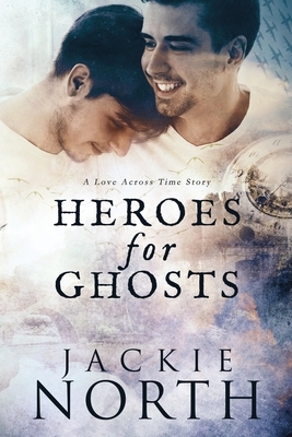 Heroes for Ghosts by Jackie North