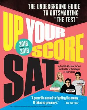 Up Your Score: Sat, 2018-2019 Edition: The Underground Guide to Outsmarting the Test by Larry Berger, Manek Mistry, Michael Colton