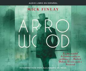 Arrowood (Arrowood) by Mick Finlay