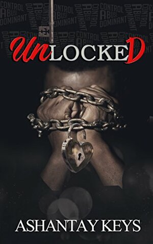 Unlocked by Ashantay Keys