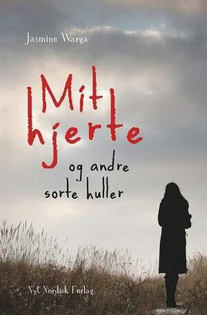 Mit hjerte og andre sorte huller by Jasmine Warga