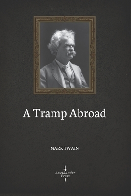 A Tramp Abroad (Illustrated) by Mark Twain