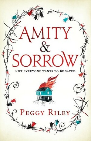 Amity and Sorrow by Peggy Riley