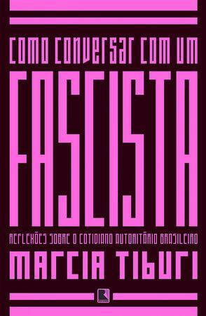 Como conversar com um fascista by Marcia Tiburi