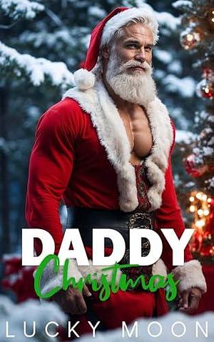 Daddy Christmas: An Age Play, DDlg, Instalove, Magical, Holiday Romance by Lucky Moon, Lucky Moon