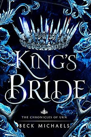 King's Bride by Beck Michaels