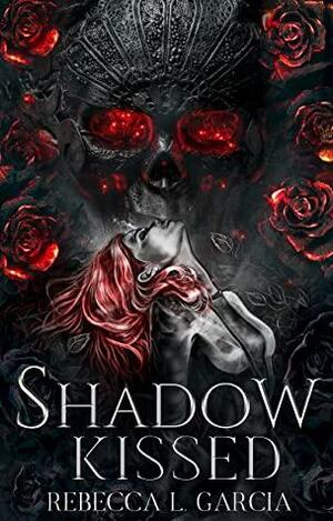 Shadow Kissed by Rebecca L. Garcia
