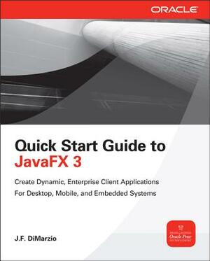 Quick Start Guide to Javafx by J. F. Dimarzio
