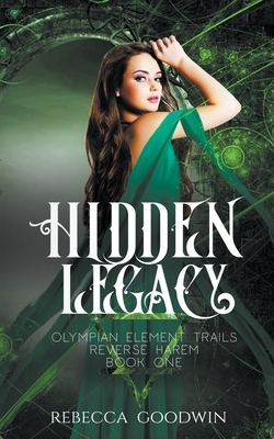 Hidden Legacy by Rebecca Goodwin