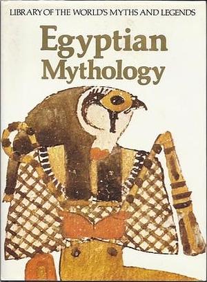 Egyptian Mythology: Library of the World's Myths and Legends by Veronica Ions, Veronica Ions