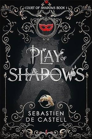 Play of Shadows: Thrills, Wit and Swordplay: the Greatcoats Are Back! by Sebastien de Castell