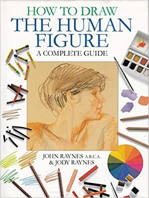 How to Draw the Human Figure by John Raynes