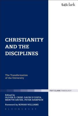 Christianity and the Disciplines: The Transformation of the University by 