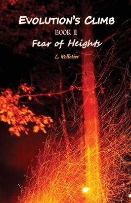 Evolution's Climb Book II Fear of Height's by Louise Pelletier