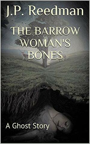 The Barrow Woman's Bones by J.P. Reedman