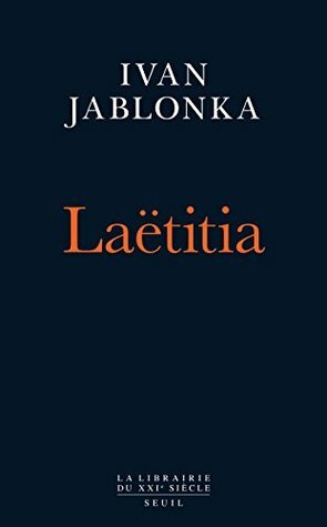 Laëtitia ou la fin des hommes by Ivan Jablonka