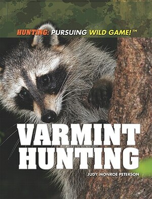 Varmint Hunting by Judy Monroe Peterson